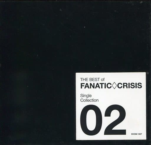 Fanatic Crisis / THE BEST OF Fanatic Crisis : Single Collection 02