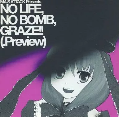 同人音楽CDソフト NO LIFE. NO BOMB. GRAZE!!(.Preview) / MA.S ATTACK 