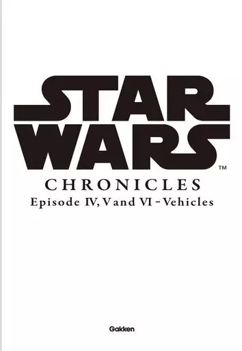 Star Wars Chronicles Episodes IV, V, and VI Vehicles Book