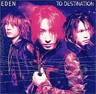 TO DESTINATION /EDEN  闇の末裔OP