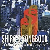 Shiro Sagisu / SHIRO'S SONGBOOK "Remixes" and More