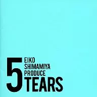 Eiko Shimamiya / 5 TEARS