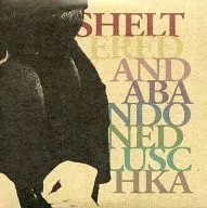 Rushka / Sheltered and Abandoned