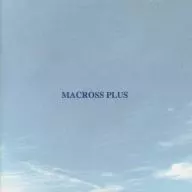 MACROSS PLUS ORIGINAL SOUNDTRACK PLUS～for fans only[廉价盘]