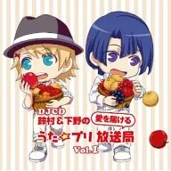 DJCD "Suzumura & Shimotsuke Love : Uta Pri-Broadcasting" Vol. 1