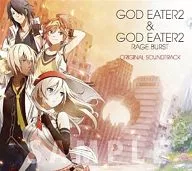 GOD EATER 2＆GOD EATER 2 RAGE BURST ORIGINAL SOUNDTRACK[初回盤]