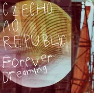 Czecho No Republic / Forever Dreaming(チェコ Ver.) ～TVアニメ「ドラゴンボール 超」エンディングテーマ