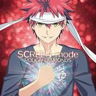 Screen Mode / ROUGH DIAMONDS [anime jacket version] ～ TV anime 「 SHOKUGEKI NO SOMA: NINOSARA 」 opening theme