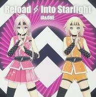 IA&ONE / RELOAD&INTO STARLIGHT IA 5TH&ONE 2ND