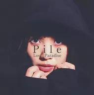Pile / Lost Paradise [DVD付初回限定盤] ～TVアニメ「王様ゲーム The Animation」エンディングテーマ