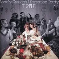 TRUE / Lonely Queen's Liberation Party [Normal Edition]