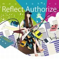Meru Koharu / Reflect Authorize