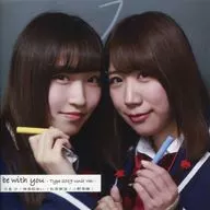 Shio Tsukishima / Yui Kagurazaka (CV : Nanba Matsui / Hayaki Ono) / be with you -Type 2019 Unit ver. - "Re : Union2" theme song