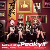 「D4DJ」 Peaky P-key / Let us sing ”Peaky!!”[通常盤]