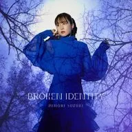 鈴木實裏/BROKEN IDENTITY[初回限定盤A]～TV動畫OP主題