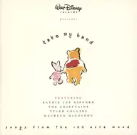 Take my hand songs from the 100 acre wood [import edition]