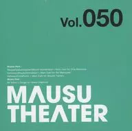 MAUSU THEATER Vol.050