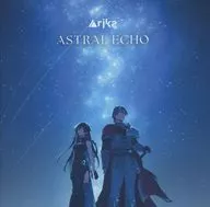 Arika / ASTRAL ECHO