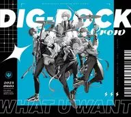 「DIG-ROCK」 Impish Crow / WHAT U WANT
