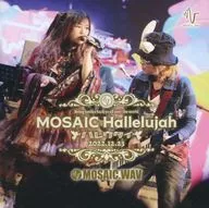 MOSAIC.WAV / MOSAIC Hallelujah ～ハレウタイ～