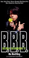 Kenji Kobashi / B. B. B. (Be Incorporated Bad Boy)