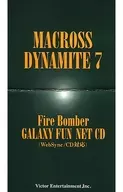 MACROSS DYNAMITE 7-Fire Bomber GALAXY FUN NET CD (WebSync/CD-ready)