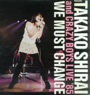 白井貴子 / 白井貴子 WE MUST CHANGE 白井貴子＆CRAZY BOYS LIVE ’85