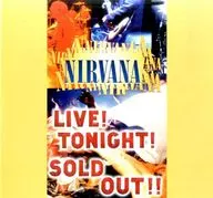 Nirvana / Live! Tonight! Sold Out!
