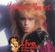 マイケル・モンロー/ライヴ・アット・ウィスキー・ア・ゴーゴー