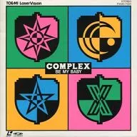 COMPLEX / Be My Baby