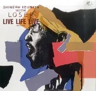 泉谷しげるwith LOSER/ライヴ・ライフ・ライヴ-叫びつづける