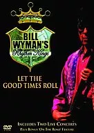 ビル・ワイマン&ザ・リズム・キングス/レット・ザ・グッド・タイム・ロール
