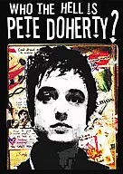 Pete Doherty / who the hell is Pete Doherty