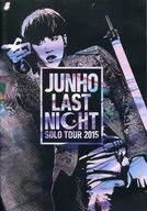JUNHO(From2PM)/JUNHO Solo Tour2015"LAST NIGHT"[通常版]