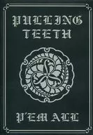 PULLING TEETH/P'EM ALL