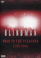 BLINDMAN/Road To The Pleasure