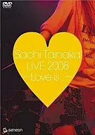 Taka Sachi/LIVE2008～Love is...～