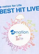 a-nation for Life BEST HIT LIVE[通常版]