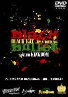 blach bullet / BLACK KAT JAPAN TOUR'06