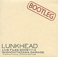 LUNKHEAD / LIVE FILES 2009 1114 SHIMOKITAZAWA GARAGE