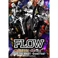 FLOW/FLOW LIVE TOUR2013「巡演THE MAX！」-Grand Final-at舞浜Amphi希娅塔