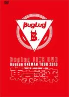 BugLug / BugLug LIVE DVD 「BugLug ONEMAN TOUR 2013 「凱旋行進～GAISEN PARADE～」FINAL『東京襲来』」[通常盤]