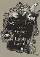 Akihide / LIVE 2013 "Amber x Lapis Lazuli"