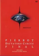 Pierrot / DICTATORS Circus FINAL -BIRTHDAY - 2014.10.25 SAITAMA SUPER ARENA [regular edition]