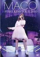 MACO / FIRST KISS TOUR 2016 [Regular version]