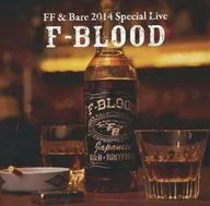 F-BLOOD / FF＆Bare 2014 Special Live F-BLOOD Japanese R＆B BROTHERS