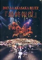 the Raid. / 2017.3.4 AKASAKA BLITZ 『最終報復』