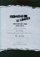 w-inds. / w-inds. FAN CLUB LIVE TOUR 2016-2017 B-side 2017.01.09 TOKYO DOME CITY HALL