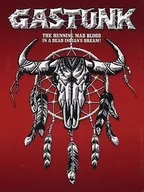 GASTUNK / GASTUNK THE RUNNING MAD BLOOD IN A DEAD INDIAN DREAM! [First Limited Edition]