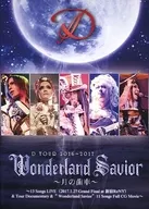 D / D TOUR 2016 ~ 2017 Wonderland Savior ~ Gears of the Moon ~